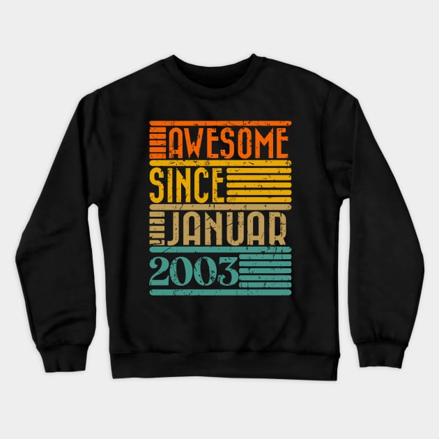 Awesome Since January 2003 21 Years Old 21th Birthday Crewneck Sweatshirt by rhazi mode plagget